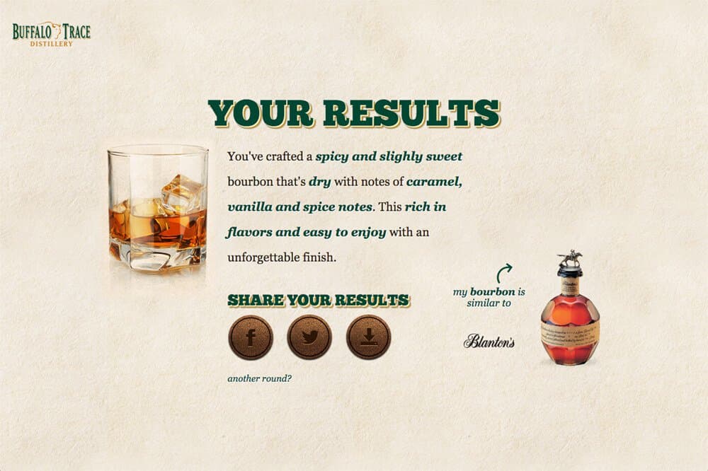 At the end of the recipe creation, users were given a Buffalo Trace product that matched their preferences. They could download or share a custom branded recipe card to social media.